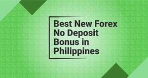 Philippine Traders' Goldmine: How to Leverage Forex No Deposit Bonuses