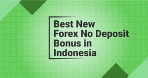 Forex No Deposit Bonus in Indonesia