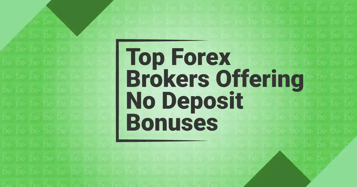 Bonuses, Top Forex Brokers Offering No Deposit Bonuses In 2024